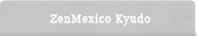 ZenMexico Kyudo