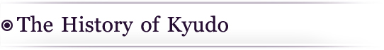 The History of Kyudo