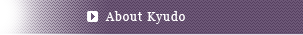 About KYUDO